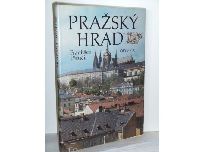 Pražský hrad : Pražskij grad = Die Prager Burg = Prague Castle = Le Chateau de Prague = El Castillo de Praga : Fot. publ. (1984)