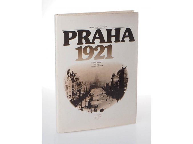 Praha 1921 : Vzpomínky, fakta, dokumenty