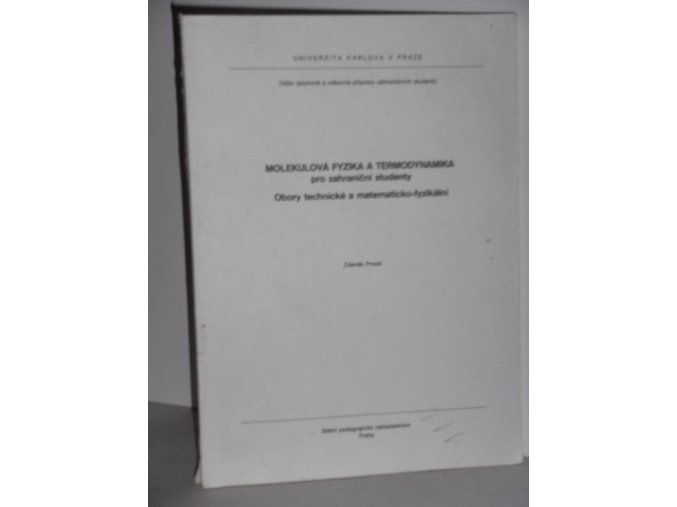 Molekulová fyzika a termodynamika pro zahraniční studenty : obory technické a matematicko-fyzikální : určeno pro posl. studijních středisek Ústavu jazykové a odb. přípravy zahr. stud