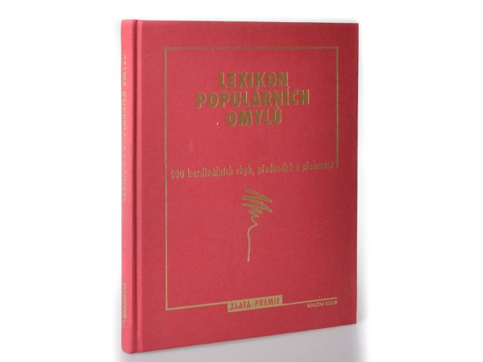 Lexikon populárních omylů : 500 kardinálních chyb, předsudků a přehmatů