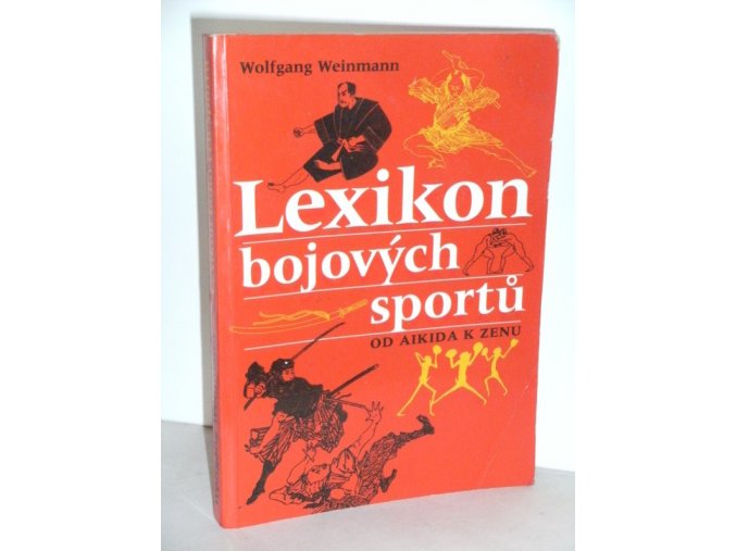 Lexikon bojových sportů : od aikida k zenu (2005)