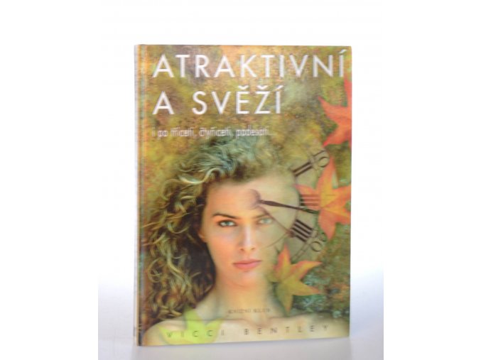 Atraktivní a svěží i po 30, 40, 50