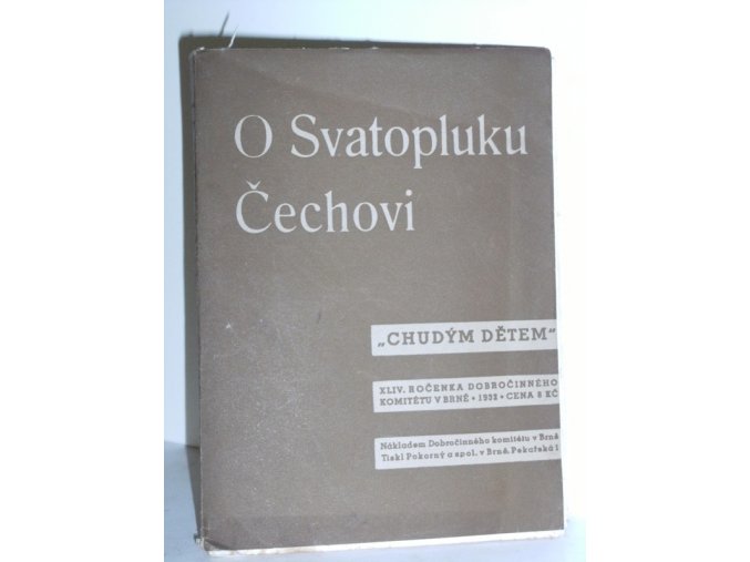 O Svatopluku Čechovi: ročenka Dobročinného komitétu v Brně, ročník XLIV.