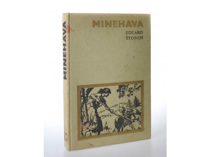 Minehava : Obraz života nejstarších osadníků v naší vlasti (1969)