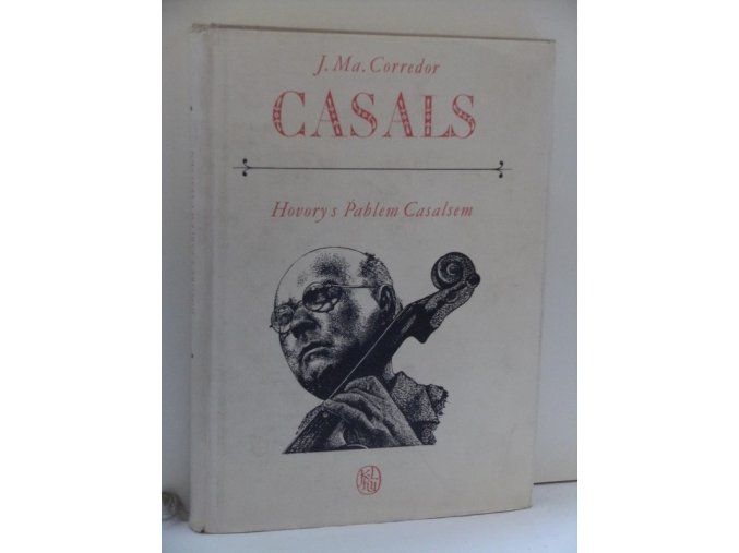 Casals : hovory s Pablem Casalsem