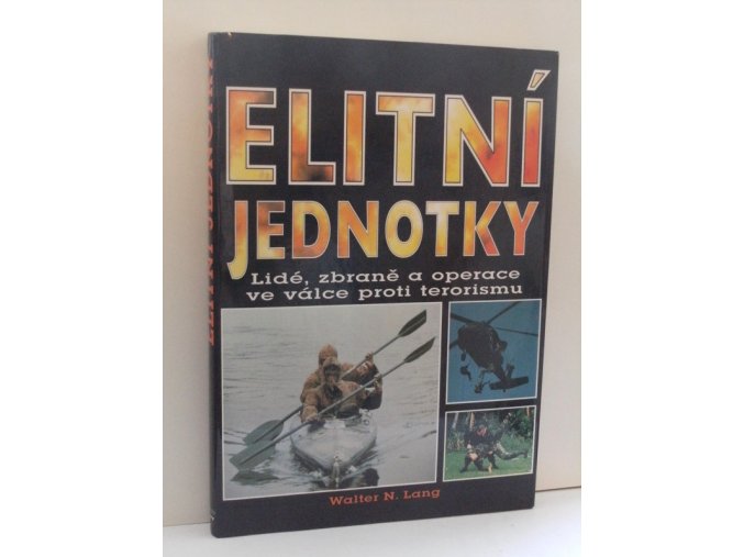 Elitní jednotky : lidé, zbraně a operace ve válce proti terorismu