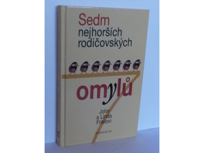 Sedm nejhorších rodičovských omylů