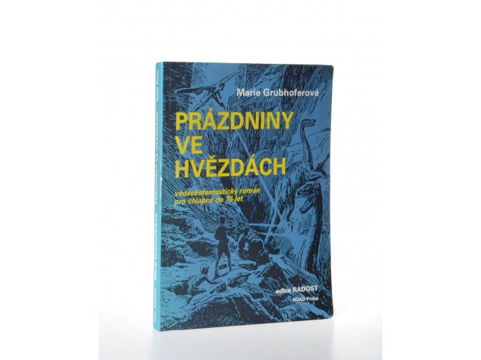 Prázdniny ve hvězdách : Vědeckofantastický román pro chlapce do 15 let