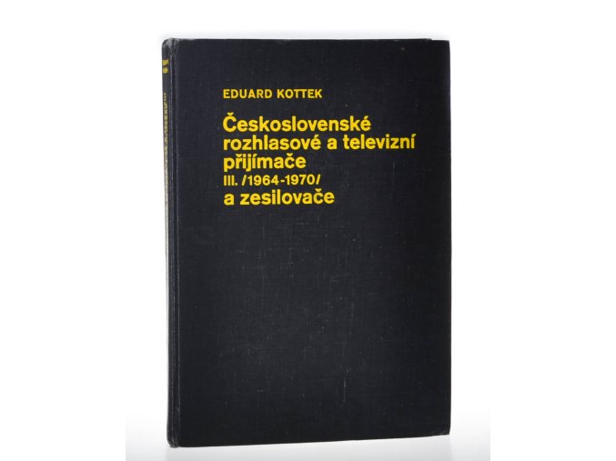 Československé rozhlasové a televizní přijímače III (1964 až 1970) a zesilovače