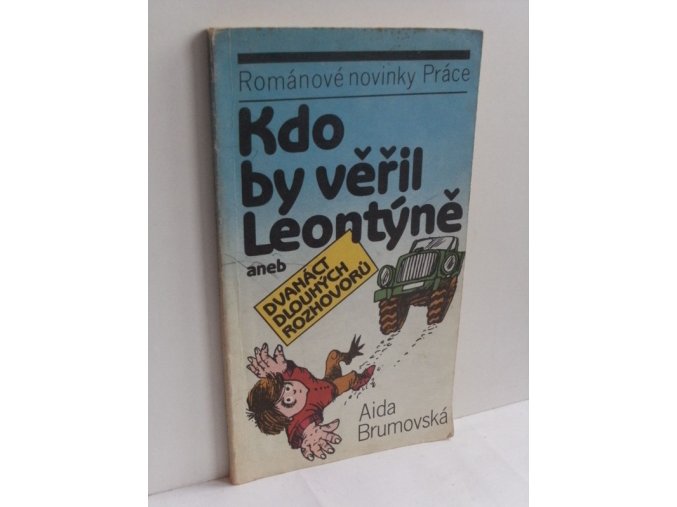 Kdo by věřil Leontýně aneb Dvanáct dlouhých rozhovorů