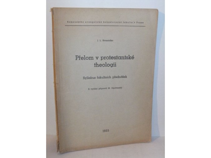 Přelom v protestantské theologii : Syllabus fakultních přednášek : Pro studijní účely, obor: dogmatika