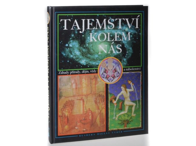 Tajemství kolem nás : záhady přírody, dějin, vědy a náboženství