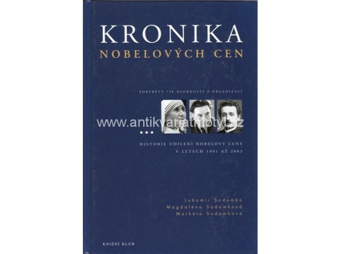 Kronika Nobelových cen : Nobelovy ceny za fyziku, chemii, fyziologii a medicínu, literaturu, mír a ceny Švédské říšské banky za ekonomii