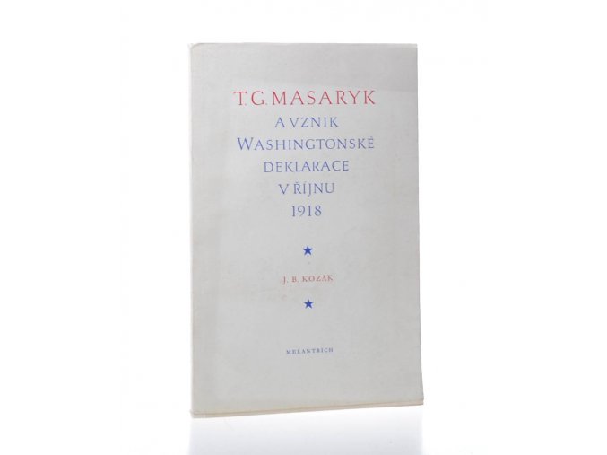 T.G. Masaryk a vznik Washingtonské deklarace v říjnu 1918