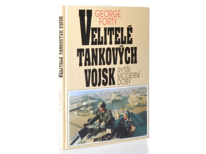 Velitelé tankových vojsk : Rytíři moderní doby