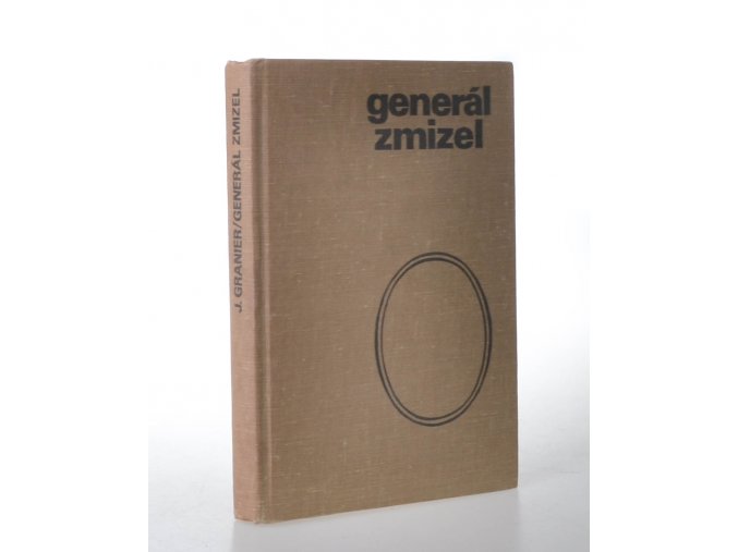 Generál zmizel : historie podivuhodného útěku generála Henriho Girauda ze 17. dubna 1942