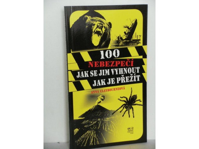 100 nebezpečí : jak se jim vyhnout, jak je přežít