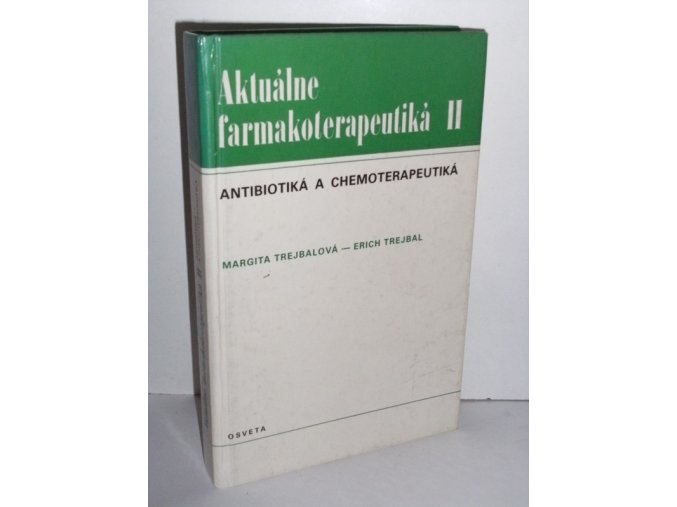 Aktuálne farmakoterapeutiká. Diel 2, Antibiotiká a chemoterapeutiká