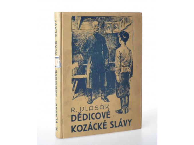 Dědicové kozácké slávy : příběh tří junáků u čsl. armády v Rusku