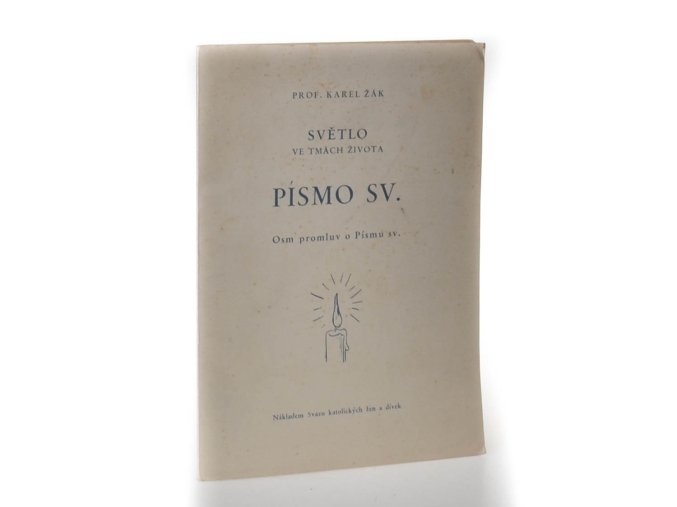 Světlo ve tmách života : Písmo sv. : 8 promluv o Písmu sv