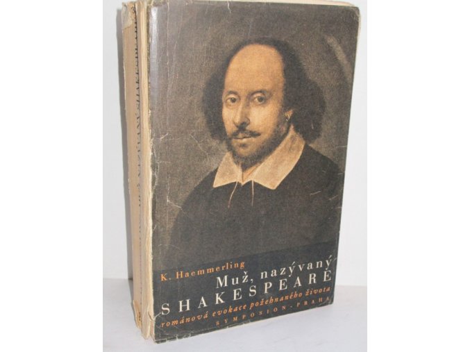 Muž, nazývaný Shakespeare : románová evokace požehnaného života