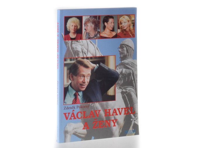 Václav Havel a ženy, aneb, Všechny prezidentovy matky