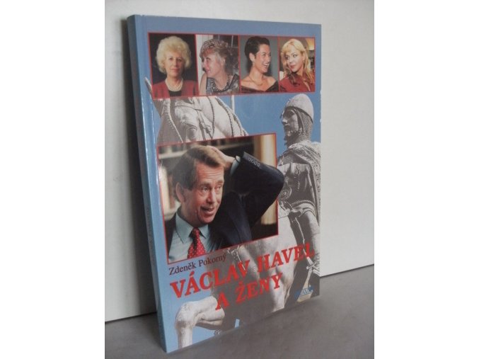 Václav Havel a ženy, aneb, Všechny prezidentovy matky