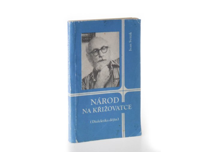 Národ na křižovatce : (dialektika dějin)