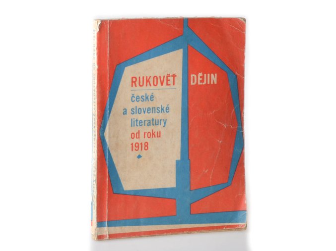 Rukověť dějin české a slovenské literatury od roku 1918 : Pom. kn. pro učit. stř. všeob. vzděl. šk. a stř. odb. šk