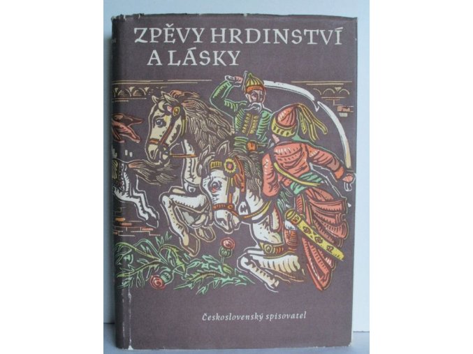 Zpěvy hrdinství a lásky : výbor výpravných básní jižních Slovanů