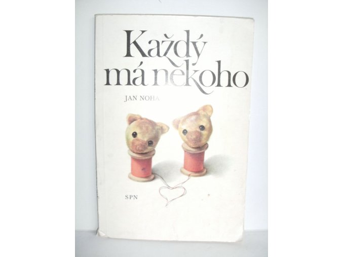 Každý má někoho : Kubíkovo vyprávění o babičce, o mamince, o tátovi, o Haničce a Honzíkovi, o sobě a jiných lidech a věcech (1981)