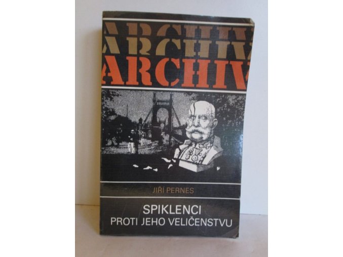 Spiklenci proti Jeho Veličenstvu : historie tzv. spiknutí Omladiny v Čechách