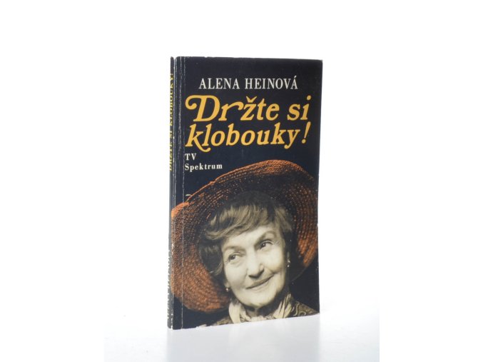 Držte si klobouky! : Ze života Marie Rosůlkové