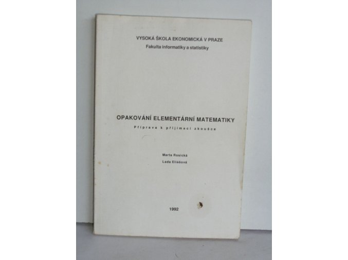 Opakování elementární matematiky : příprava k přijímací zkoušce : určeno pro uchazeče o studium na VŠE