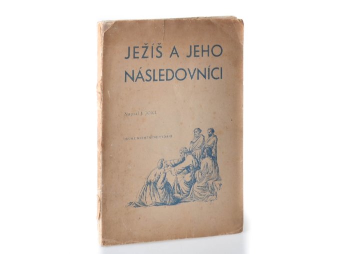 Ježíš a jeho následovníci : volný výklad novozákonních statí