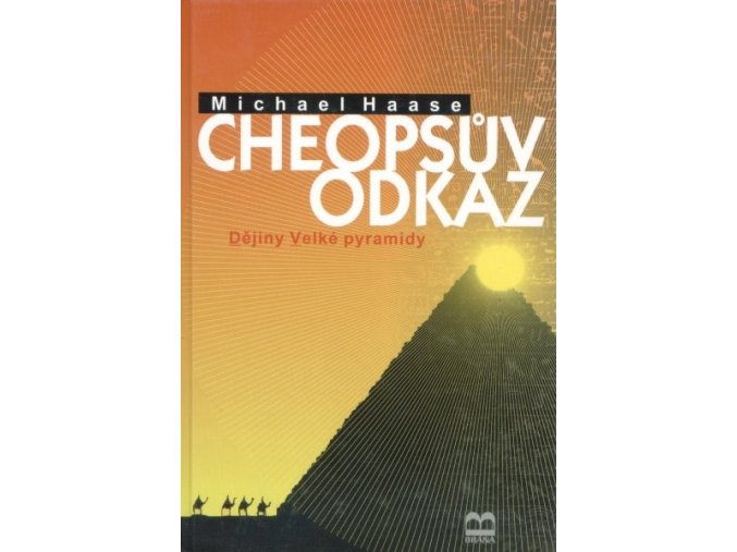 Cheopsův odkaz : dějiny Velké pyramidy