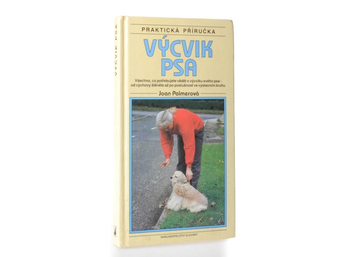 Výcvik psa: všechno, co potřebujete vědět o výcviku svého psa - od výchovy štěněte až po poslušnost ve výstavním kruhu