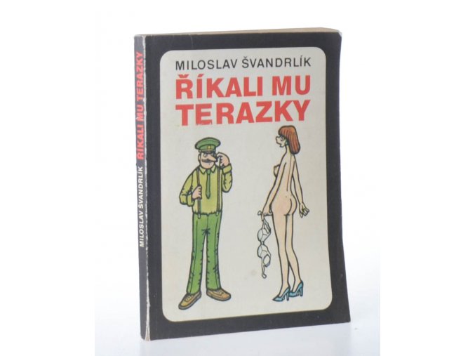 Říkali mu Terazky, aneb, Šest půllitrů u Jelínků : Pět sekyr poručíka Hamáčka