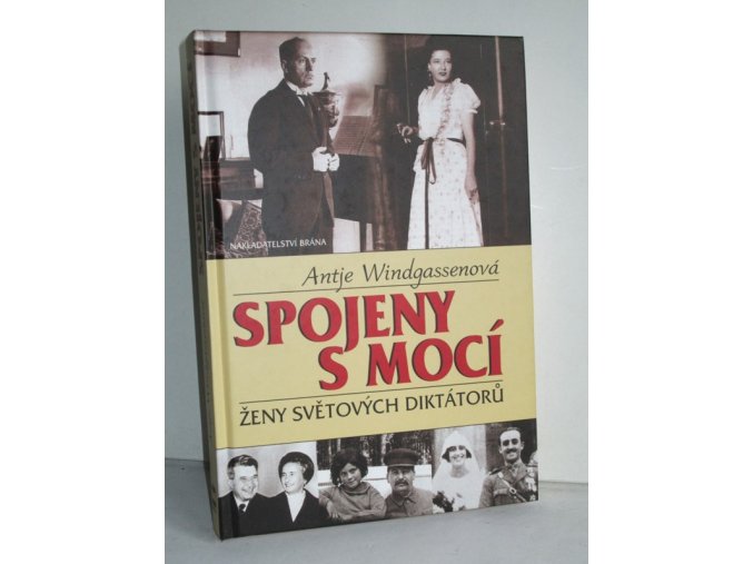 Spojeny s mocí : ženy světových diktátorů