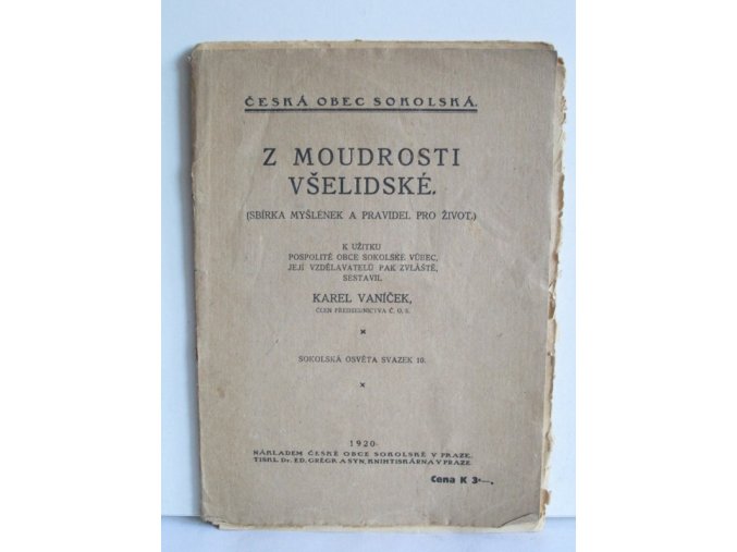 Z moudrosti všelidské : sbírka myšlének a pravidel pro život : k užitku pospolité obce sokolské vůbec, její vzdělavatelů pak zvláště