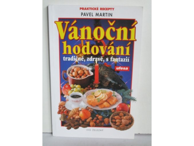 Vánoční hodování : tradičně, zdravě, s fantazií