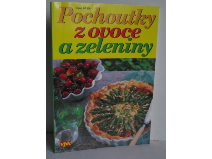 Pochoutky z ovoce a zeleniny