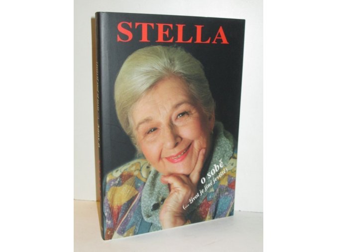 Stella o sobě : (--život je jiné jeviště)