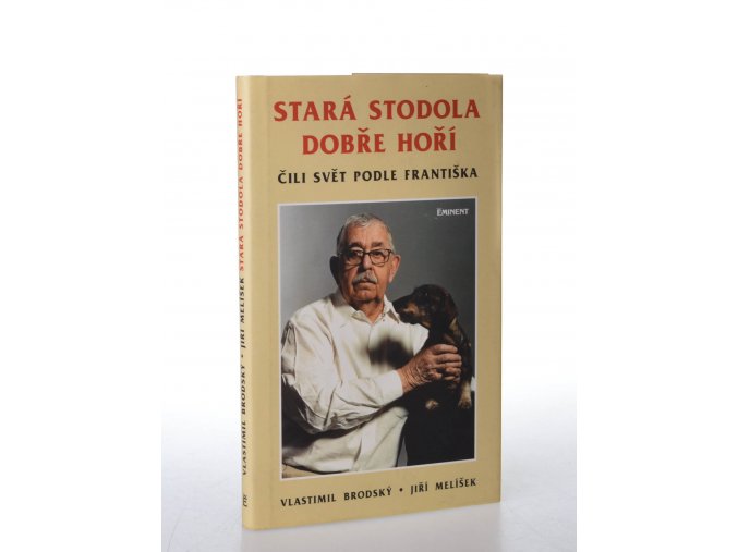 Stará stodola dobře hoří, čili, Svět podle Františka