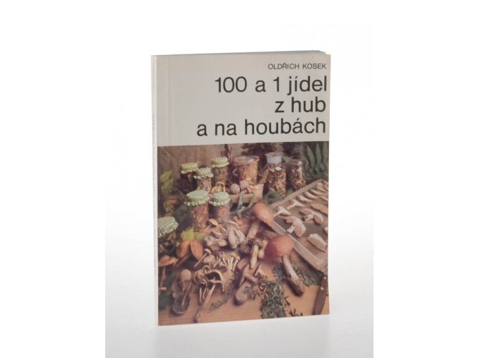 100 a 1 jídel z hub a na houbách