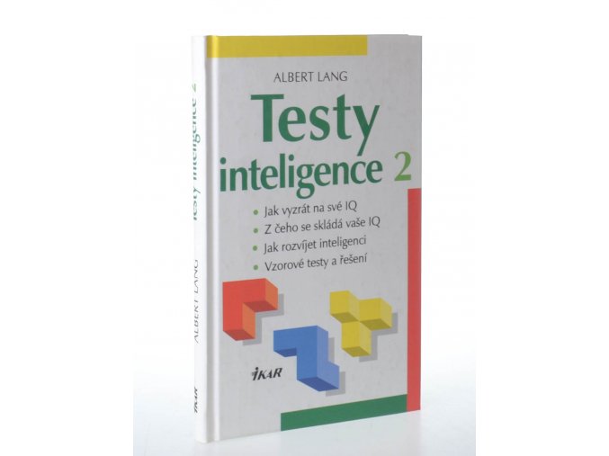 Testy inteligence 2 : jak vyzrát na své IQ, z čeho se skládá vaše IQ, jak rozvíjet inteligenci, vzorové testy a řešení