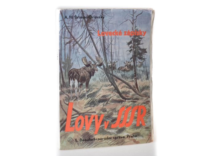 Lovy v SSSR : Lovná zvěř, příroda a způsoby lovu : Lovecké zápisky