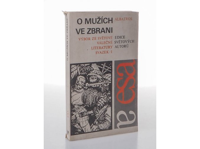 O mužích ve zbrani : výbor ze světové válečné literatury. Sv. 1