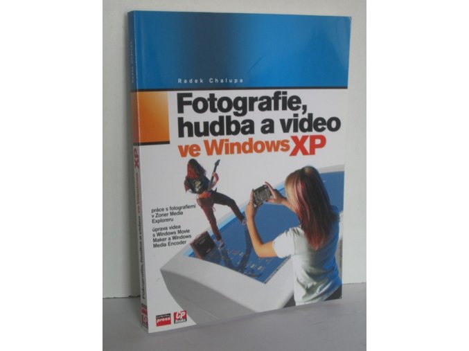 Fotografie, hudba a video ve Windows XP, aneb, Digitální zábava na vašem počítači