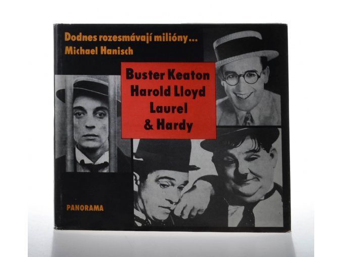 Dodnes rozesmávají milióny- : Buster Keaton, Harold Lloyd, Laurel & Hardy